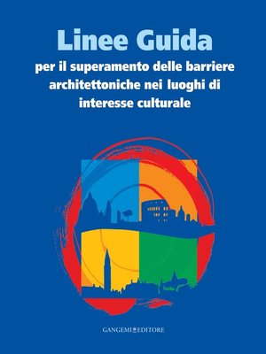 cover image of Linee Guida per il superamento delle barriere architettoniche nei luoghi di interesse culturale